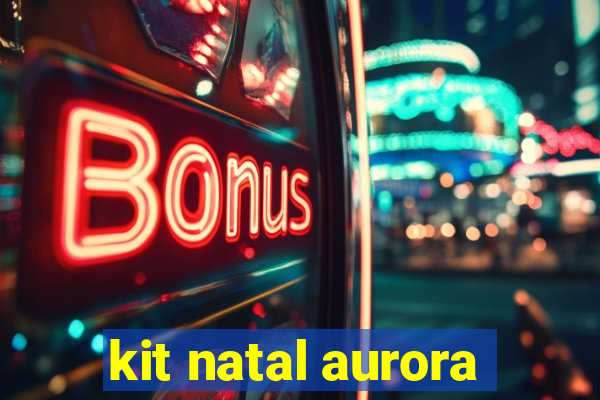 kit natal aurora